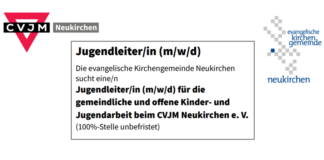 Die evangelische Kirchengemeinde Neukirchen und der CVJM Neukirchen suchen zum 01.02.2025 eine/n Jugendleier/in (m / w /d)